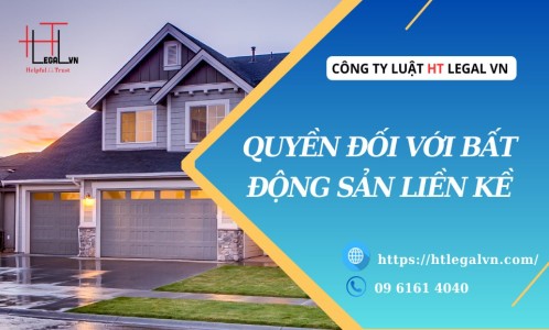 QUYỀN ĐỐI VỚI BẤT ĐỘNG SẢN LIỀN KỀ (CÔNG TY LUẬT UY TÍN TẠI QUẬN BÌNH THẠNH, TÂN BÌNH THÀNH PHỐ HỒ CHÍ MINH)